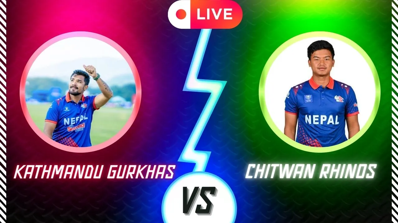 Kathmandu Gurkhas vs Chitwan Rhinos Live Match,Kathmandu Gurkhas vs Chitwan Rhinos ,