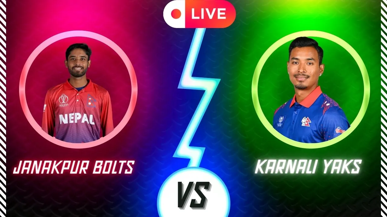 Janakpur Bolts vs Karnali Yaks live Match,Janakpur Bolts vs Karnali Yaks,